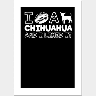 I Kissed A Chihuahua And I Liked It Gift For Chihuahua Lover Posters and Art